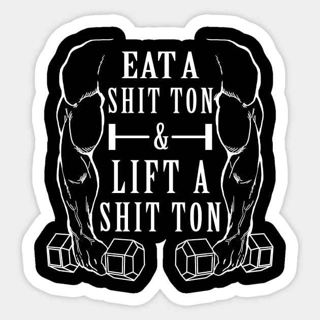 Eat A Shit Ton & Lift a Shit Ton Sticker by Iceuh1